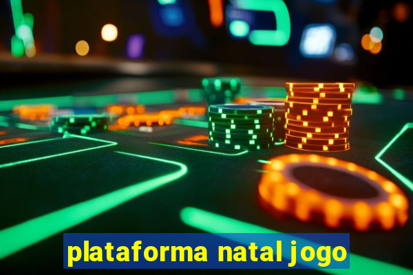 plataforma natal jogo